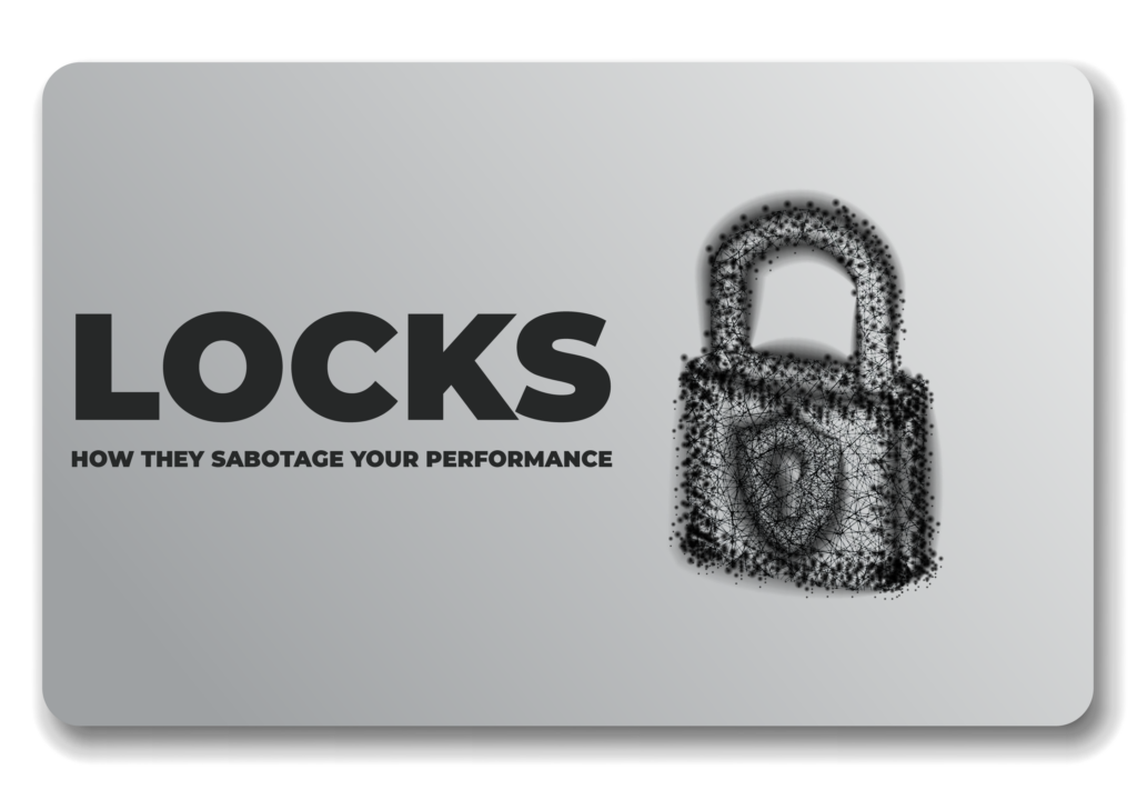 Locks and Deadlocks: How They Sabotage Your Performance and How to Solve Them for Good