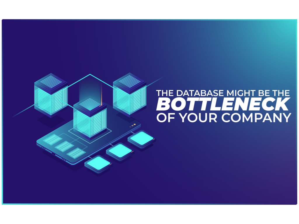 Is Your Database Becoming the Bottleneck of Your Company? Here's How to Fix It