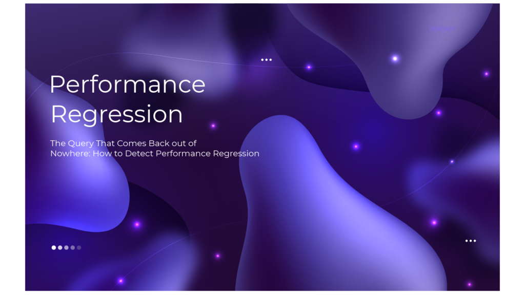 The Query That Comes Back out of Nowhere: How to Detect Performance Regression