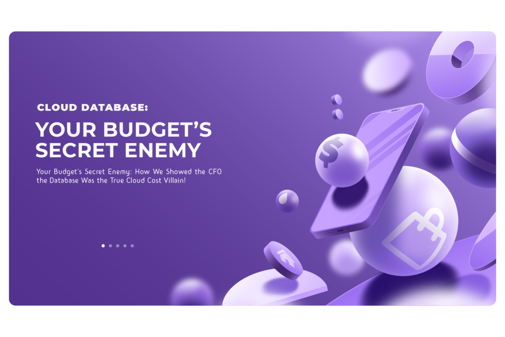 Your Budget's Secret Enemy: How We Showed the CFO the Database Was the True Cloud Cost Villain!