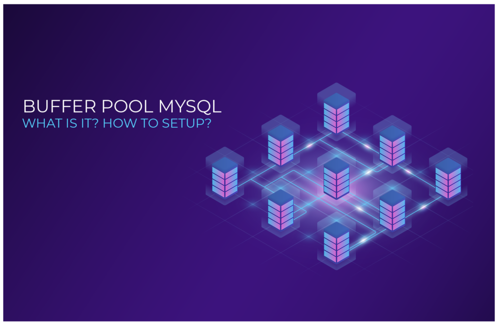 What Is and How to Configure the MySQL Buffer Pool? - dbsnOOp