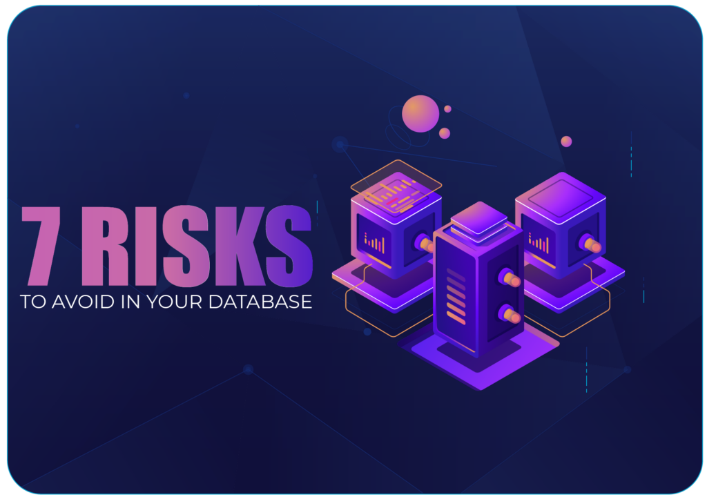 7 Risks to Avoid in Your Database