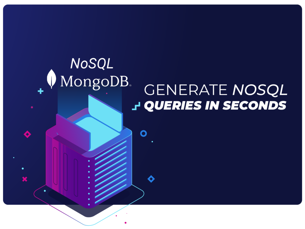 Generate NoSQL Queries in Seconds