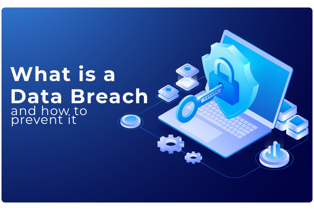 What is a Data Breach and How to Prevent It?