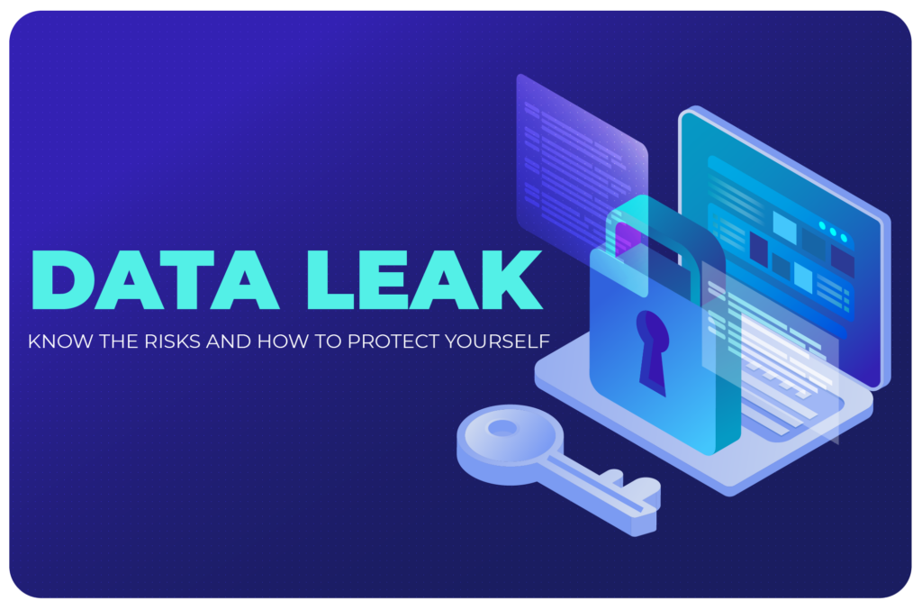 Data Leak - Know the Risks and How to Protect Yourself