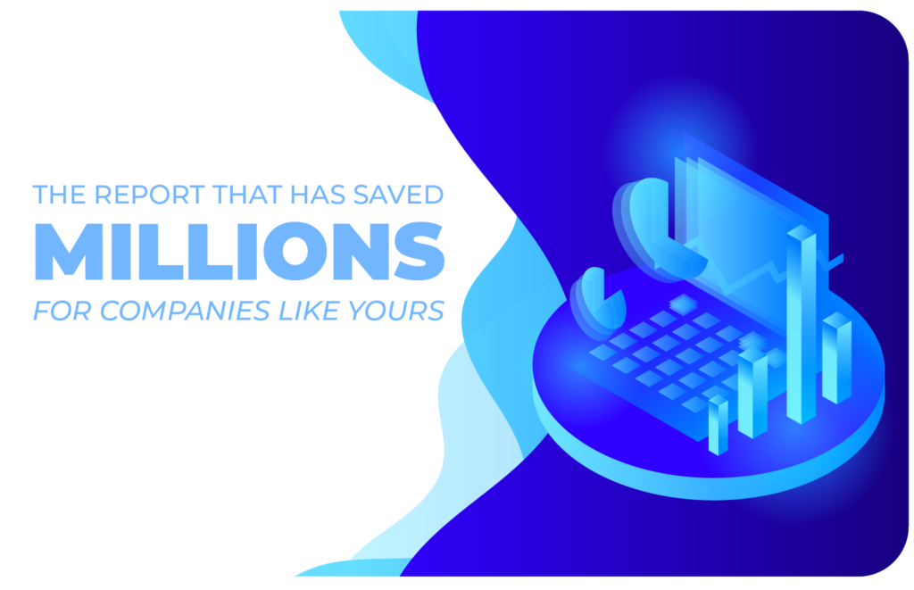 The Report That Has Already Saved Millions for Companies Like Yours